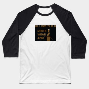 Funny All I want to do is drink coffee, wear pajamas and crochet T-Shirt Baseball T-Shirt